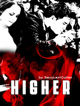 Higher by SexyLexiCullen