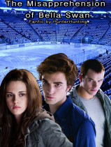 The Misapprehension of Bella Swan by HunterHunting
