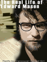 The Real Life of Edward Masen fanfic by Vancouver-Canuck-Girl