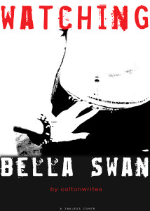 Watcing_Bella_Swan_coltonwrites2